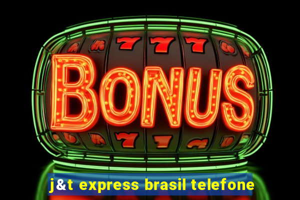 j&t express brasil telefone